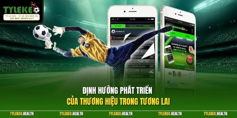 Định hướng phát triển của thương hiệu trong tương lai